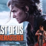 The Last of Us 2 Remasterizado: Novedades del Parche 2.0.0